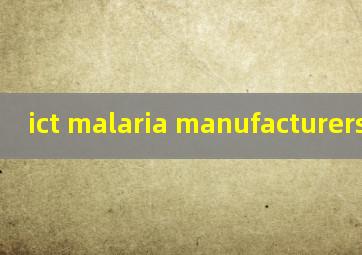 ict malaria manufacturers